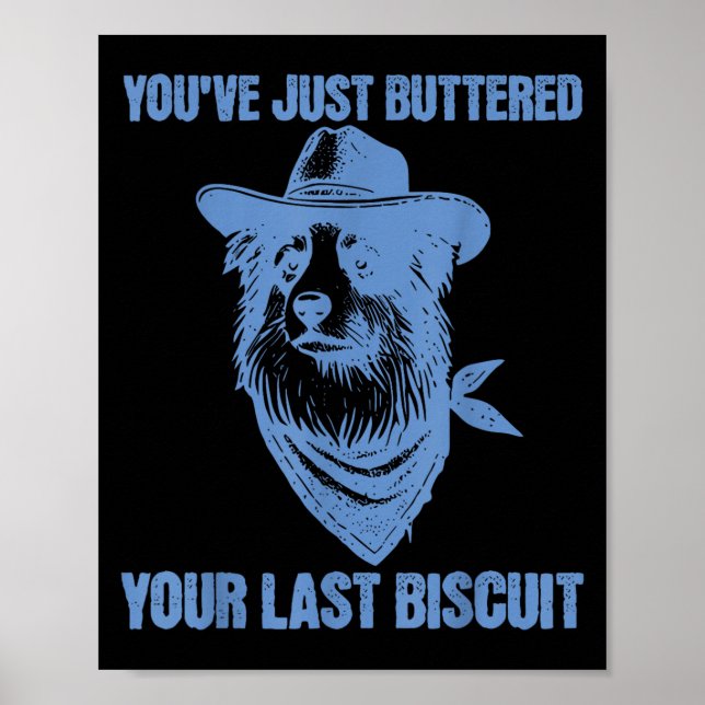 Affiche You've Just Buttered Your Last Biscuit Funny Cowbo (Devant)