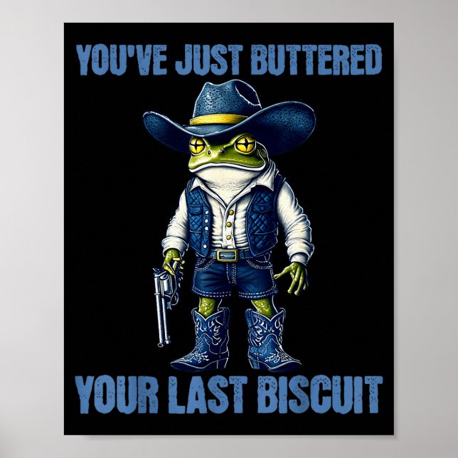 Affiche You've Just Buttered Your Last Biscuit Funny Cowbo (Devant)