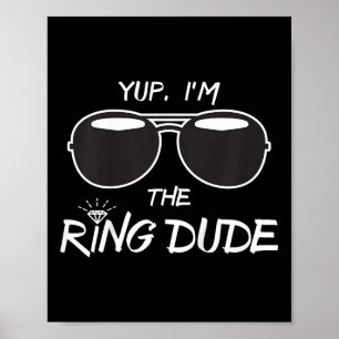 Affiche Yup Im The Ring Dude - Funny Kids Ring Bearer