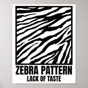 Affiche Zebra Motif Mauvais goût Fashion Victime