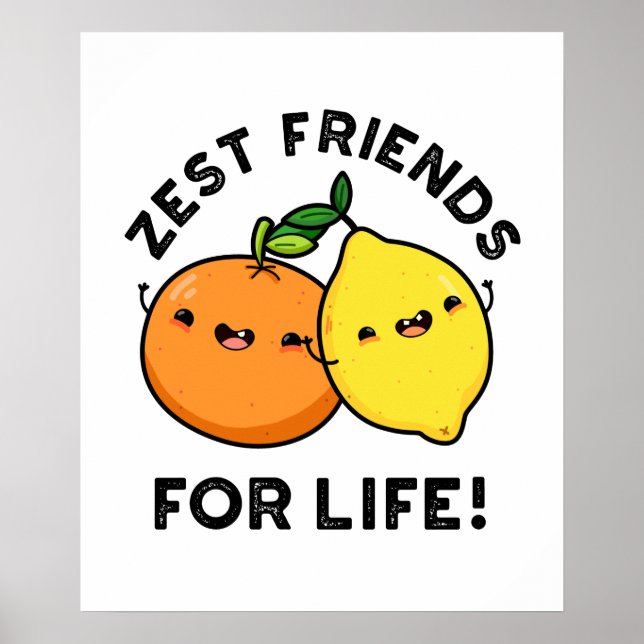 Affiche Zest Friends For Life Funky Citrus Fruit Pun (Devant)