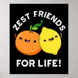 Affiche Zest Friends for Life Funny Citrus Pun Dark BG