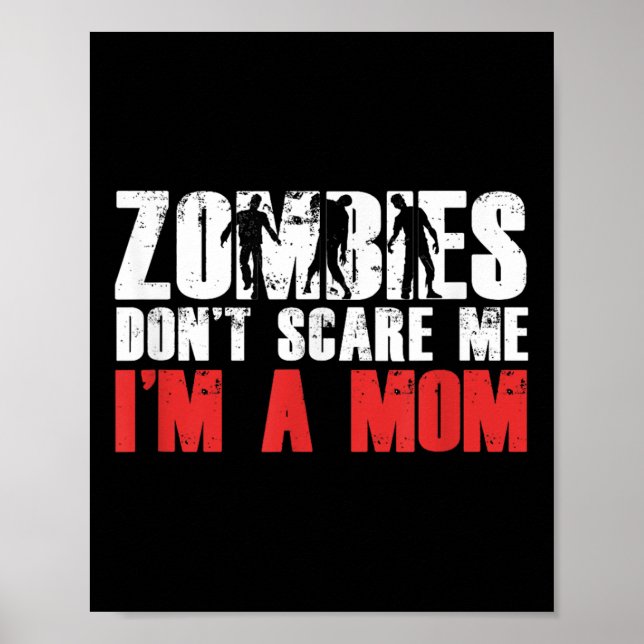 Affiche Zombies Don't E Me I'm A Mom Funny Zombie Lover Qu (Devant)