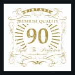 Affiches 90th Birthday Gag Gift<br><div class="desc">A funny birthday gift idea for men and women celebrating a milestone age. Says 'Vintage,  premium quality,  aged to perfection'.</div>