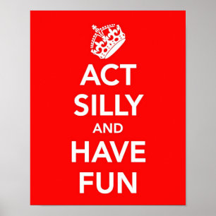 Affiches Act Silly and Have Fun
