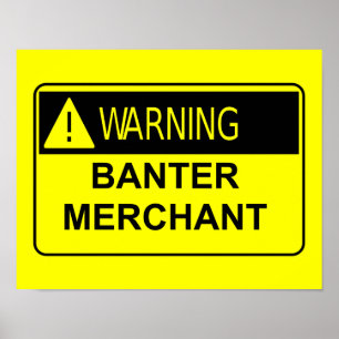 Affiches Avertissement Banter Merchant Funny Cadeau