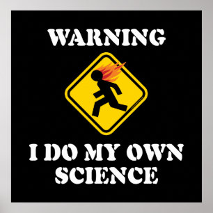 Affiches Avertissement Je Fais Ma Propre Science - Laborato