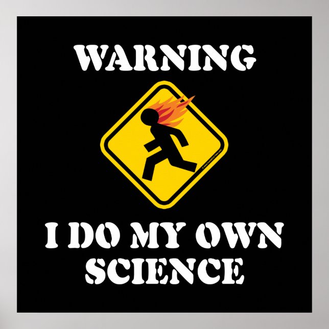 Affiches Avertissement Je Fais Ma Propre Science - Laborato (Devant)