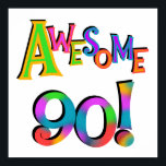 Affiches Awesome 90 Birthday T-shirts and Gifs<br><div class="desc">If you or someone you know is turning 90 years old,  you'll love our Awesome 90 T-shirts,  mugs,  buttons,  cards,  stickers,  bags,  hoodies,  and more with a colorful text design. Great for wearing on your milestone 90th birthday to the party or all day,  and can be worn all year!</div>