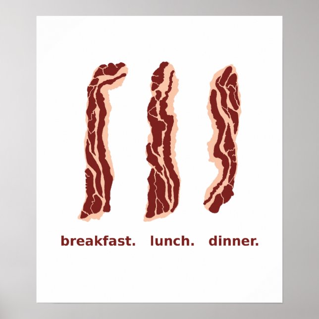 Affiches Bacon pour le petit déjeuner, déjeuner et dîner Po (Devant)
