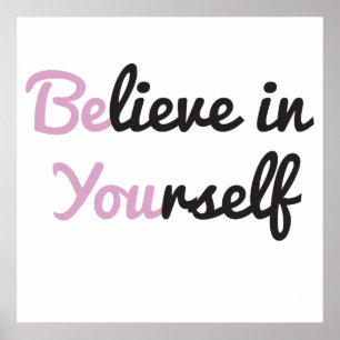 Affiches Be You, Believe in Yourself
