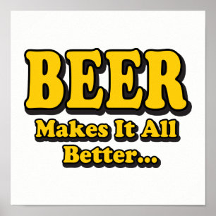 Affiches Beer Makes It Better - Funny Beer Lovers Slogan