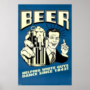 Affiches Bière aidant les blancs à danser