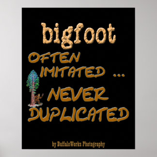 Affiches Bigfoot . . .  Dupliqué