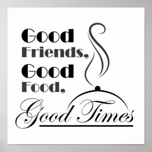 Affiches Bonne nourriture, bons amis, bons moments design