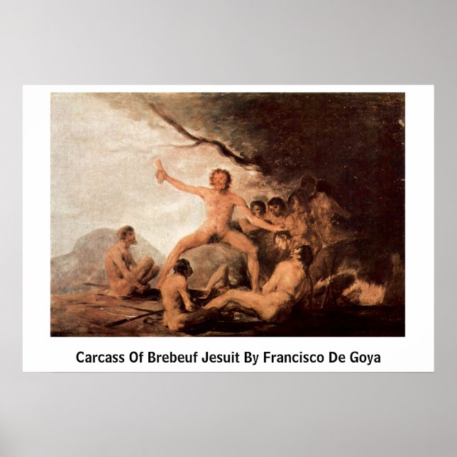 Affiches Carcasse De Brebeuf Jesuit Par Francisco De Goya (Devant)