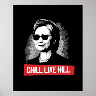 Affiches Chill Like Hill — Election présidentielle 2016 -.p
