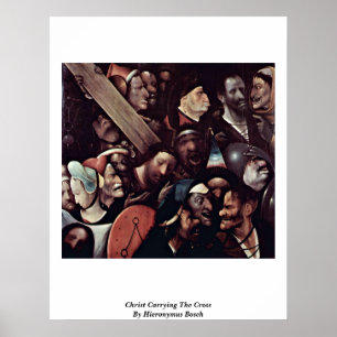 Affiches Christ Portant La Croix. Par Hieronymus Bosch