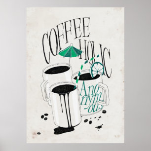 Affiches Coffeeholic anonyme