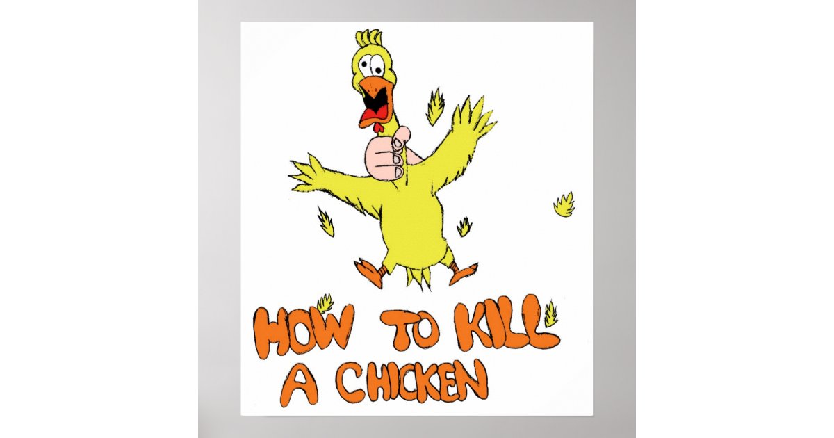 Affiches Comment tuer un poulet | Zazzle.fr