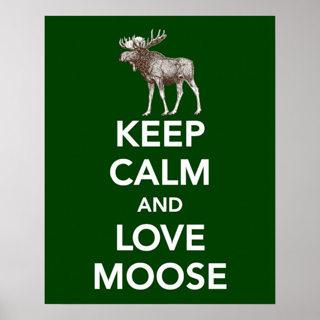 Affiches Conserver le calme et l'amour Moose imprimé ou aff (Devant)