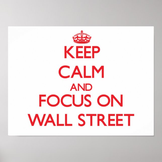 Affiches Conserver le calme et se concentrer sur Wall Stree (Devant)