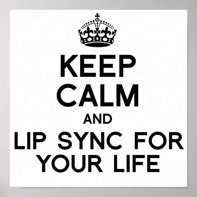 Affiches CONSERVEZ CALME ET LIP SYNC POUR VOTRE LIFE.png (Devant)