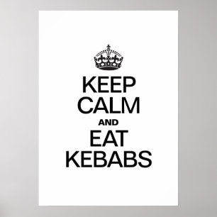 AFFICHES CONSERVEZ LE CALME ET MANGEZ DES KEBABS