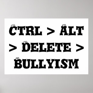 Affiches CTRL > alt > suppression > Bullyism - anti despote