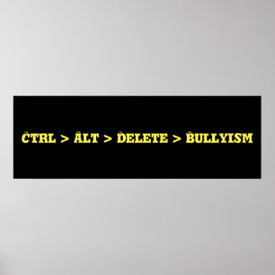Affiches Ctrl > Alt > Supprimer > Bullyisme - Anti Bully