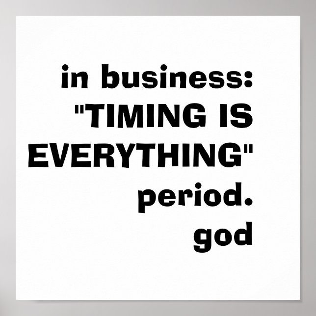 Affiches dans le business : "TIMING IS ALL"période.god (Devant)