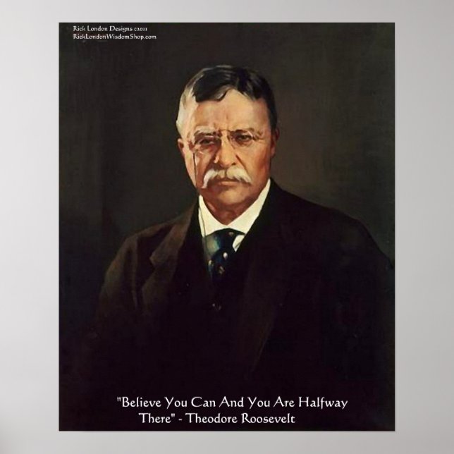 Affiches de citation de Teddy Roosevelt "Croire en (Devant)