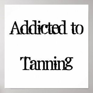 Affiches Dépendant au bronzage