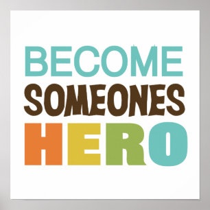 Affiches Devenez un héros de Someones