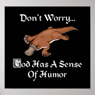 Affiches Dieu a le sens de l'humour - Platypus drôle