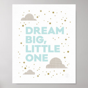 Affiches Dream Big, Little One Art Print in Aqua