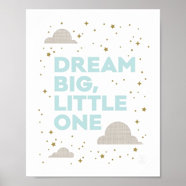 Affiches Dream Big, Little One Art Print in Aqua (Devant)