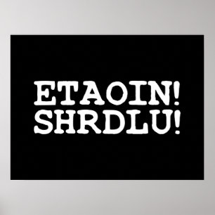 AFFICHES ETAOIN ! SHRDLU !