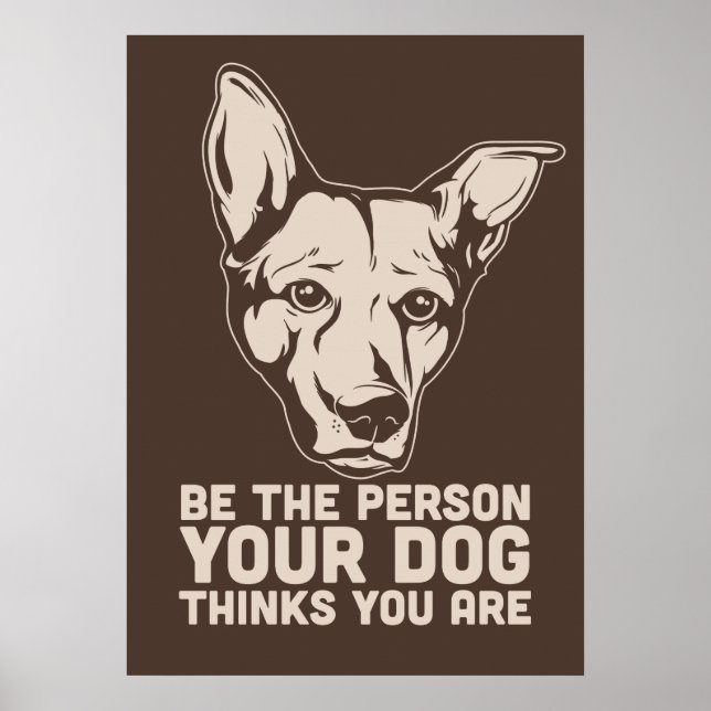 Affiches être la personne que votre chien pense être (Devant)