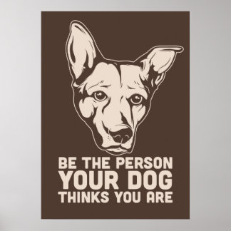 Affiches être la personne que votre chien pense être