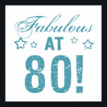 Affiches Fabulous 80th Birthday<br><div class="desc">A funny birthday gift idea for women who know that they are fabulous.</div>