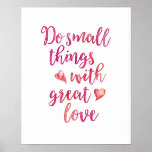 Affiches Faites de petites choses avec un grand amour inspi