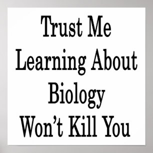 Affiches Faites-moi confiance Apprendre à propos de la biol