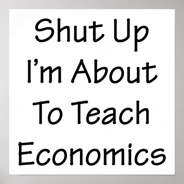 Affiches Ferme-la, je vais enseigner l'économie (Devant)