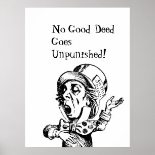AFFICHES FUN MAD HATTER POSTER-AUCUN BON ACTE N'EST PUNI