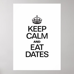 AFFICHES GARDER LE CALME ET MANGER LES DATES