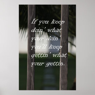 Affiches Gardez Gettin Ce Que Vous Gettin