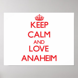 Affiches Gardez le calme et aimez Anaheim