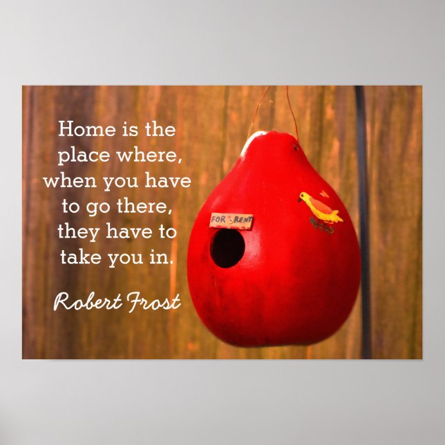 Affiches Home Is The Place —Robert Frost quote -Art print (Devant)