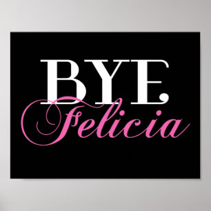 Affiches Humour BYE Felicia Sassy Slang